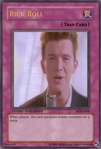 rick_roll_trap_card_by_yakko_warner.jpg